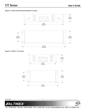 Page 6UT Series User’s Guide 
400-0491-006  
 
 
 
 
 
 
6
Diagram 2: UT240-310/UT240-325S/UT240-328S U.S./Canada 
 
 
 
 
 
 
 
 
 
 
 
 
 
 
 
 
 
 
Diagram 3: UT240-311 U.S./Canada 
 
 
 
 
 
 
 
 
 
 
 
 
 
 
 
 
 
 
 
 
 
3.095
 [79mm]
1.850
 [47mm]
9.400
 [239mm]
10.400
 [264mm]
2.300
 [58mm]
2.300
 [58mm]3.095
 [79mm]
1.850
 [47mm]
6.636
 [169mm]
7.636
 [194mm] 