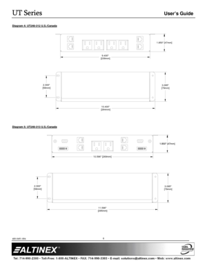 Page 6UT Series
UT Series UT Series
UT Series 
  
 User’s Guide 
  
 
400-0491-004 
 
         
6 
Diagram 4: UT240-312 U.S./Canada 
                                       
Diagram 5: UT240-313 U.S./Canada 
   
1.850 [47mm]
10.400
 [264mm]
2.300
 [58mm]3.095
 [79mm]
9.400
 [239mm]
 
10.596 [269mm]
11.596
 [295mm]
2.300
 [58mm]3.095
 [79mm]
   