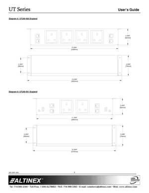 Page 8UT Series
UT Series UT Series
UT Series 
  
 User’s Guide 
  
 
400-0491-004 
 
         
8 
Diagram 8: UT240-450 England 
                                       
Diagram 9: UT240-451 England 
   
14.294
 [363mm]
2.300
 [58mm]3.095
 [79mm]
13.294
 [338mm]
2.450
 [62mm]
12.400
 [315mm]
2.300
 [58mm]3.095
 [79mm]
2.450
 [62mm]
11.400
 [290mm]
   