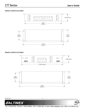 Page 6UT Series
UT Series UT Series
UT Series 
  
 User’s Guide 
  
 
400-0491-005 
 
         
6
Diagram 4: UT240-312 U.S./Canada 
                                
Diagram 5: UT240-313 U.S./Canada 
   
1.850 [47mm]
10.400
 [264mm]
2.300
 [58mm]3.095
 [79mm]
9.400
 [239mm]
 
10.596 [269mm]
11.596
 [295mm]
2.300
 [58mm]3.095
 [79mm]
   