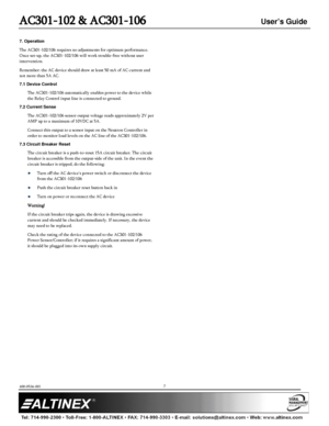 Page 7AC301-102 & AC301-106 User’s Guide 
400-0536-001   
 
 
 
 
 
7 
 
7. Operation 
The  AC301 -102/106  requires no adjustments for optimum  performance. 
Once set -up, the AC301 -102/106  will work trouble -free without user 
intervention.   
R emember: the AC device should draw at least 50 mA of AC c urrent and 
not more than 5A AC.  
7.1 Device Control  
The  AC301 -102/106  automatically enables power to the device  wh ile 
the  Relay Control  input line is connected to ground . 
7.2 Current Sense...