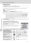 Page 114102
Basic Camera Setup: The Setup Menu
Shooting, Playback and Setup Menus
d Blink Warning
Choose whether or not blinking eyes are detected when using face detection 
(A24) in the following shooting modes.
•G (easy auto) mode
•Portrait (A36) and Night portrait (A37) scene modes
Operating the Did someone blink? Screen
The following operations are available while the Did 
someone blink? screen is displayed.
If no operations are performed for a few seconds, the 
screen automatically returns to the shooting...