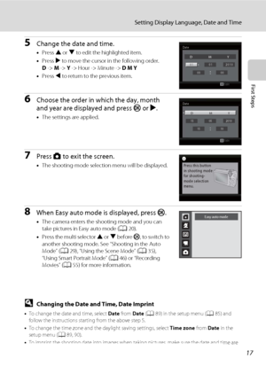 Page 2917
Setting Display Language, Date and Time
First Steps
5Change the date and time.
•Press H or I to edit the highlighted item.
•Press K to move the cursor in the following order. 
D->M -> Y -> Hour -> Minute -> D M Y
•Press J to return to the previous item.
6Choose the order in which the day, month 
and year are displayed and press k or K.
•The settings are applied.
7Press A to exit the screen.
•The shooting-mode selection menu will be displayed.
8When Easy auto mode is displayed, press k.
•The camera...