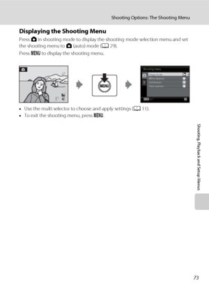 Page 8573
Shooting Options: The Shooting Menu
Shooting, Playback and Setup Menus
Displaying the Shooting Menu
Press A in shooting mode to display the shooting-mode selection menu and set 
the shooting menu to A (auto) mode (A29).
Press d to display the shooting menu.
•Use the multi selector to choose and apply settings (A11).
•To exit the shooting menu, press d.
44
Shooting menu
Exit
Image mode
White balance
Color options Continuous
Downloaded From camera-usermanual.com Nikon Manuals 