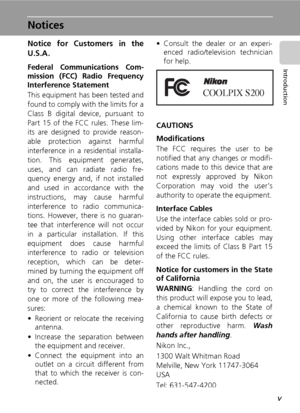 Page 7
v
Introduction
Notices
Notice for Customers in the
U.S.A.
Federal Communications Com-
mission (FCC) Radio Frequency
Interference Statement
This equipment has been tested and
found to comply with the limits for a
Class B digital device, pursuant to
Part 15 of the FCC rules. These lim-
its are designed to provide reason-
able protection against harmful
interference in a residential installa-
tion. This equipment generates,
uses, and can radiate radio fre-
quency energy and, if not installed
and used in...