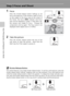 Page 38
24
Basic Photography and Playback: Auto Mode
Step 3 Focus and Shoot
1Focus
Press the shutter-release button halfway to set
focus and exposure. If the camera is able to focus
on the subject in the focus area at the center of
the frame, the focus (p) indicator and focus
area will be displayed in green. If they blink red,
the camera was unable to focus.  Change the
composition and try again. The focus area is not
displayed when digital zoom is in effect.
2Take the picture
Press the shutter release button...