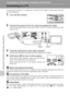 Page 84
70
Connecting to Televisions, Computers, and Printers
Connecting to Televisions, Computers, and Printers
Connecting to a TV
Connect the camera to a television using the A/V cable to play back pictures
on the television.
1Turn off the camera.
2Connect the camera to the TV using the supplied A/V cable.Connect the yellow plug to the video-in jack on the TV, and the white plug to the
audio-in jack.
3Tune the television to the video channel.See the documentation provided with your television for details....