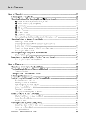 Page 10viii
Table of Contents
More on Shooting ............................................................................................................................. 35
Selecting a Shooting Mode ..............................................................................................................35
Shooting Options: The Shooting Menu (A (Auto) Mode) ................................................... 36
A Image Mode (Image Quality/Image Size)...