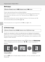 Page 10694
Playback Option: Playback Menu
More on Playback
d Protect
Protect selected pictures from accidental deletion. 
Select pictures to protect or cancel protection for previously protected pictures 
from the picture selection screen. See “Selecting Pictures” (A93) for more 
information.
Note that formatting the camera’s internal memory or the memory card will 
permanently delete protected files (A138).
Protected pictures are recognized by the s icon (A7, 70).
f Rotate Image
Specify the orientation in which...