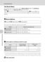 Page 120
108
Recording Movies
Movie Recording and Playback
The Movie Menu
The movie menu can be used to adjust Movie options (A 108),  Autofocus 
mode  (A 109), and  Electronic VR  (A 109) settings.
Select  D (Movie) from the movie mode, then press the  d button ( A10) to 
display the movie menu and use the multi selector ( A9) to modify and apply 
settings.
D  Movie Options
The movie menu offers the options shown below.
CMovie Options and Maximum Movie Length
* All figures are approximate. The maximum record...