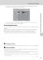 Page 127115
Connecting to a Computer
Connecting to Televisions, Computers and Printers
At the Nikon Transfer default settings, ViewNX starts automatically when transfer is 
complete and transferred pictures can be viewed.
For more information on using Nikon Transfer or ViewNX, refer to help information 
contained in Nikon Transfer or ViewNX (A116).
Disconnecting the camera
Do not turn off the camera or disconnect the camera from the computer during 
transfer.
When transfer is complete, turn off the camera and...