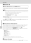 Page 146134
Setup Menu
Basic Camera Setup
w Electronic VR
Choose whether or not electronic VR (vibration reduction) is used when taking still 
pictures.
When Auto is selected, R is displayed in the monitor (A6), and electronic VR is 
applied according to shooting conditions.
BNotes on Electronic Vibration Reduction
•Electronic VR does not function when the flash is used, except when slow sync mode is applied. 
Electronic VR does not function when slow sync with red-eye reduction (A54, 55) is used.
•Electronic VR...