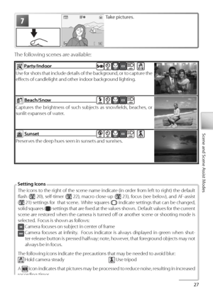 Page 3727
Scene and Scene Assist Modes
7Take pictures.
The following scenes are available:
  P arty /In d oorPa rty/Indoor  OFFOFFAUTOUse for shots that include details of the background, or to capture the 
eﬀ  ects of candlelight and other indoor background lighting.
  B each /S n owBeach/Snow  AUTOOFFOFFAUTOCaptures the brightness of such subjects as snowﬁ elds, beaches, or 
sunlit expanses of water.
  Su n se tSunset  AUTOOFFOFFOFFPr eserves the deep hues seen in sunsets and sunrises.
The icons to the right...