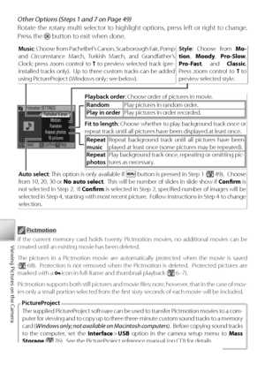 Page 6050
Viewing Pictures on the Camera
Other Options (Steps 1 and 7 on Page 49)
Rotate the rotary multi selector to highlight options, press left or right to change.  
Pr ess the 
 button to exit when done.
Playback order : Choose order of pictures in movie.
Random Play  pictures in random order.
Play in order Play  pictures in order recorded.
Fit to length : Choose whether to play background track once or 
r epeat track until all pictures have been displayed at least once.
Repeat
music Repeat background...