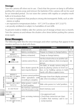 Page 9080
Technical Notes
Storage
Tu rn the camera oﬀ   when not in use.  Check that the power-on lamp is oﬀ   before 
putting the camera away and remove the batteries if the camera will not be used 
f or an extended period.  Do not store the camera with naptha or camphor moth 
balls or in locations that:
•  are next to equipment that produces strong electromagnetic ﬁ elds, such as tele- visions or radios
•  are exposed to temperatures below –10 °C (14 °F) or above 50 °C (122 °F)
•  are poorly ventilated or...