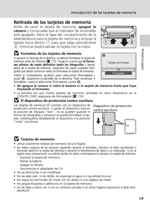 Page 3119
Introducción de las tarjetas de memoria
Primeros pasos
Retirada de las tarjetas de memoriaAntes de sacar la tarjeta de memoria, apague la
cámara y compruebe que el indicador de encendido
esté apagado. Abra la tapa del compartimento de la
batería/ranura para la tarjeta de memoria y empuje la
tarjeta hacia dentro 
1 para que salga parcialmente2. Entonces podrá extraer la tarjeta con la mano.
jFormateo de las tarjetas de memoriaSi aparece el mensaje de la derecha, se deberá formatear la tarjeta de...