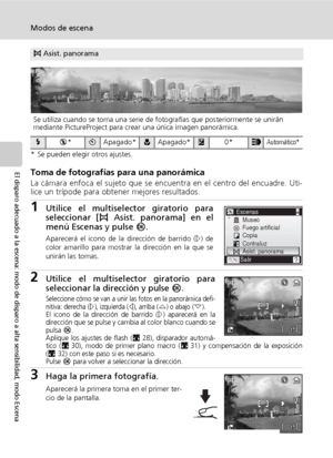 Page 5240
Modos de escena
El disparo adecuado a la escena: modo de disparo a alta sensibilidad, modo Escena
* Se pueden elegir otros ajustes.
Toma de fotografías para una panorámica
La cámara enfoca el sujeto que se encuentra en el centro del encuadre. Uti-
lice un trípode para obtener mejores resultados.
1Utilice el multiselector giratorio para
seleccionar [F Asist. panorama] en el
menú Escenas y pulse d.
Aparecerá el icono de la dirección de barrido (E) de
color amarillo para mostrar la dirección en la que...