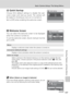 Page 119107
Basic Camera Setup: The Setup Menu
Shooting, Playback, and Setup Menus
H Quick Startup
Choose [On] (default setting) to disable the wel-
come screen and start-up sound. The camera will
be ready for shooting as soon as it is turned on.
Set to [Off] when enabling the welcome screen.
V Welcome Screen
You can select the welcome screen to be displayed
when the camera is turned on.
To set the welcome screen, [Quick startup] must be
set to [Off].
lWhen [Select an image] is Selected
If you have already...