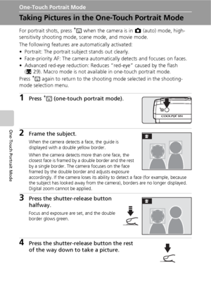 Page 5442
One-Touch Portrait Mode
One-Touch Portrait Mode
Taking Pictures in the One-Touch Portrait Mode
For portrait shots, press A when the camera is in L (auto) mode, high-
sensitivity shooting mode, scene mode, and movie mode.
The following features are automatically activated:
• Portrait: The portrait subject stands out clearly.
• Face-priority AF: The camera automatically detects and focuses on faces.
• Advanced red-eye reduction: Reduces “red-eye” caused by the flash 
(c29). Macro mode is not available...