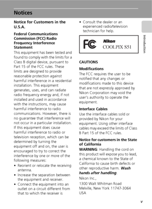 Page 7v
Introduction
Notices
Notice for Customers in the 
U.S.A.
Federal Communications 
Commission (FCC) Radio 
Frequency Interference 
Statement
This equipment has been tested and 
found to comply with the limits for a 
Class B digital device, pursuant to 
Part 15 of the FCC rules. These 
limits are designed to provide 
reasonable protection against 
harmful interference in a residential 
installation. This equipment 
generates, uses, and can radiate 
radio frequency energy and, if not 
installed and used in...