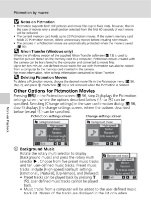 Page 7058
Pictmotion by muvee
More on Playback
jNotes on Pictmotion• Pictmotion supports both still pictures and movie files (up to five); note, however, that in 
the case of movies only a small portion selected from the first 60 seconds of each movie 
will be included.
• The current memory card holds up to 20 Pictmotion movies. If the current memory card 
holds 20 Pictmotion movies, delete unnecessary movies before creating new movies. 
• The pictures in a Pictmotion movie are automatically protected when the...