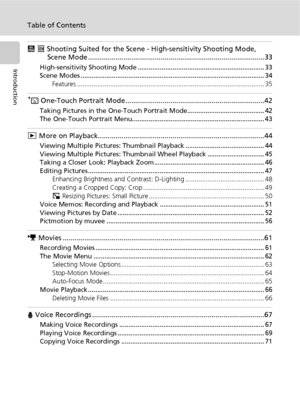 Page 10viii
Table of Contents
Introduction
K n Shooting Suited for the Scene - High-sensitivity Shooting Mode, 
Scene Mode ..........................................................................................33
High-sensitivity Shooting Mode ..................................................................... 33
Scene Modes .................................................................................................... 34
Features...