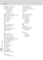 Page 150138
Index
Technical Notes
PictBridge 77–83, 135
Pictmotion by muvee 56
Playback 26, 44–50
menu 96–100
thumbnail 44
zoom 46
Playback menu 96–100
Playback-mode selection menu 8
Power switch 4
Power-on lamp 4, 20
Print set 83, 96
Print size 88
Protect 99
R
Record orientation 112
Red-eye reduction 29
Reset all 114
Rotary multi selector 5, 9
Rotate image 100
RSCN 118
S
Self-timer 30, 95
Self-timer lamp 4, 30
Setup menu 102–116
Shooting menu 86–93
Shooting-mode selection menu 8
Shutter-release button 4
Slide...