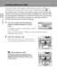 Page 3018
First Steps
Inserting Memory Cards
Pictures are stored in the camera’s internal memory (approx.13 MB) or on 
removable Secure Digital (SD) memory cards (available separately) (c117). 
If a memory card is inserted in the camera, pictures are automatically 
stored on the memory card and pictures recorded to the memory card 
can be played back, deleted, or transferred. Remove the memory card 
to store pictures in the internal memory, or play back, delete, or 
transfer pictures from the internal memory....