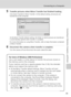 Page 8775
Connecting to a Computer
Connecting to Televisions, Computers, and Printers
5Transfer pictures when Nikon Transfer has finished loading.
Click [Start Transfer] in Nikon Transfer. At the default setting, all pictures are 
transferred to the computer.
At the Nikon Transfer default setting, the folder to which pictures are transferred 
is automatically opened when transfer is complete. 
For more information on using Nikon Transfer, refer to help information contained 
in Nikon Transfer.
6Disconnect the...