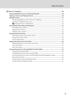 Page 11ix
Table of Contents
c More on Playback ....................................................................................................................... 49
Viewing Multiple Pictures: Thumbnail Playback ......................................................................49
Taking a Closer Look: Playback Zoom ..........................................................................................50
Editing Pictures...