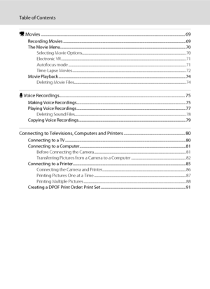 Page 12x
Table of Contents
D Movies ............................................................................................................................................. 69
Recording Movies ................................................................................................................................69
The Movie Menu...................................................................................................................................70
Selecting Movie...