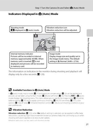 Page 3521
Step 1 Turn the Camera On and Select A (Auto) Mode
Basic Photography and Playback: Auto Mode
Indicators Displayed in A (Auto) Mode
The information on indicators in the monitor during shooting and playback will 
display only for a few seconds (A120).
DAvailable Functions in A (Auto) Mode
In A (auto) mode, macro mode (A31) and exposure compensation (A32) can be applied and 
pictures can be taken using the flash mode (A28) and self-timer (A30). Pressing d in A (auto) 
mode displays the shooting menu....