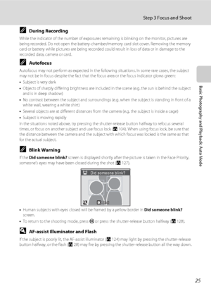 Page 3925
Step 3 Focus and Shoot
Basic Photography and Playback: Auto Mode
CDuring Recording
While the indicator of the number of exposures remaining is blinking on the monitor, pictures are 
being recorded. Do not open the battery-chamber/memory card slot cover. Removing the memory 
card or battery while pictures are being recorded could result in loss of data or in damage to the 
recorded data, camera or card.
CAutofocus
Autofocus may not perform as expected in the following situations. In some rare cases,...