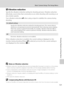 Page 137123
Basic Camera Setup: The Setup Menu
Shooting, Playback and Setup Menus
g Vibration reduction
Specify the vibration reduction setting for shooting pictures. Vibration reduction 
effectively corrects blur that commonly occurs when shooting with zooming or at 
slow shutter speeds.
Turn vibration reduction off when using a tripod to stabilize the camera during 
shooting.
When vibration reduction is enabled, the current setting is displayed on the 
monitor during shooting (When off is selected, an icon for...