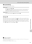 Page 139125
Basic Camera Setup: The Setup Menu
Shooting, Playback and Setup Menus
i Sound Settings
Adjust the following sound settings.
k Auto Off
When the camera is on and a period of time passes without any operations been 
done, the camera will enter standby mode (A15) to save power. Once in standby 
mode, the power lamp will blink, and if no operations are performed for another 
three minutes the camera turns off. The time taken to enter standby mode can be 
set to 30 s, 1 m (default setting), 5 m, or 30 m....