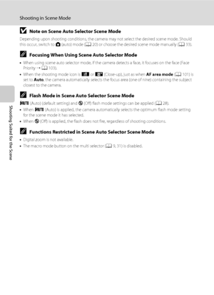 Page 5442
Shooting in Scene Mode
Shooting Suited for the Scene
BNote on Scene Auto Selector Scene Mode
Depending upon shooting conditions, the camera may not select the desired scene mode. Should 
this occur, switch to A (auto) mode (A20) or choose the desired scene mode manually (A33).
CFocusing When Using Scene Auto Selector Mode
•When using scene auto selector mode, if the camera detects a face, it focuses on the face (Face 
Priority ➝ A103).
•When the shooting mode icon is d or i (Close-up), just as when AF...