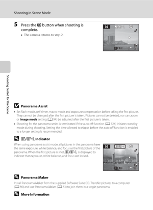 Page 5846
Shooting in Scene Mode
Shooting Suited for the Scene
5Press the k button when shooting is 
complete.
•The camera returns to step 2.
BPanorama Assist
•Set flash mode, self-timer, macro mode and exposure compensation before taking the first picture. 
They cannot be changed after the first picture is taken. Pictures cannot be deleted, nor can zoom 
or Image mode setting (A94) be adjusted after the first picture is taken.
•Shooting for the panorama series is terminated if the auto off function (A124)...