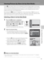 Page 6553
More on Playback/In-Camera Editing
Viewing Pictures by Date (List by Date Mode)
In the C list by date mode, you can playback only the images taken on the same 
date. In full-frame playback mode, just as with the normal playback mode, pictures 
can be viewed as thumbnails, picture displays can be enlarged, pictures can be 
edited, and movies can be played back.
By pressing the d button to display the “List by Date Menu” (A55), you can 
delete all pictures with the same date, view a slide show of...