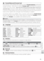 Page 9989
The Setup Menu
  Format Memory/ Format Card
If  no memory card is inserted, this option is named  Format memory  and formats 
internal memory.  Otherwise it is named  Format card  and formats the memory 
card for use in the camera.   Note that formatting permanently deletes all pictures 
and other data .  Be sure to make copies as required before formatting.  Formatting 
a memory card also deletes any Pictmotion background tracks that may be present; 
tracks can be copied to the card again when...