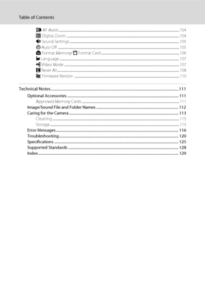 Page 12x
Table of Contents
h AF Assist ......................................................................................................................................................... 104
u Digital Zoom  ............................................................................................................................................... 104
i Sound Settings...