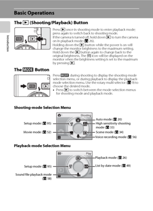 Page 208
Introduction
Basic Operations
The c (Shooting/Playback) Button
The e Button
Press e during shooting to display the shooting-mode 
selection menu, or during playback to display the playback-
mode selection menu. Use the rotary multi selector (A9) to 
choose the desired mode.
•Press c to switch between the mode-selection menus 
for shooting mode and playback mode.
Shooting-mode Selection Menu
Playback-mode Selection Menu
Press c once in shooting mode to enter playback mode; 
press again to switch back to...