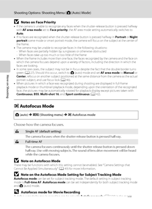 Page 6048
Shooting Options: Shooting Menu (A (Auto) Mode)
More on Shooting
BNotes on Face Priority•If the camera is unable to recognize any faces when the shutter-release button is pressed halfway 
with AF area mode set to Face priority, the AF area mode setting automatically switches to 
Auto.
•If no faces are recognized when the shutter-release button is pressed halfway in Portrait or Night 
portrait scene mode or smart portrait mode, the camera will focus on the subject at the center of 
the frame.
•The...