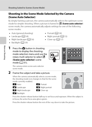 Page 6452
Shooting Suited to Scenes (Scene Mode)
More on Shooting
Shooting in the Scene Mode Selected by the Camera
(Scene Auto Selector)
By simply framing a picture, the camera automatically selects the optimum scene 
mode for simpler shooting. When a picture is framed in x (Scene auto selector) 
scene mode, the camera automatically adjusts settings for one of the following 
scene modes:
1Press the A button in shooting 
mode to display the shooting-
mode selection menu and use the 
rotary multi selector to...