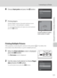 Page 129117
Connecting to a Printer
Connecting to Televisions, Computers and Printers
6Choose Start print and press the k button.
7Printing begins.
Monitor display returns to the print selection screen 
shown in step 1 when printing is complete.
To cancel printing before all copies have been printed, 
press the k button.
Printing Multiple Pictures
After properly connecting the camera to the printer (A115), follow the 
procedures described below to print multiple pictures.
1When the Print selection screen is...