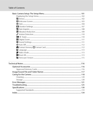 Page 12x
Table of Contents
Basic Camera Setup: The Setup Menu....................................................................................... 101
Displaying the Setup Menu........................................................................................................................ 102
a Menus ............................................................................................................................................................... 102
c Welcome Screen...