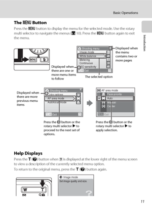 Page 2311
Basic Operations
Introduction
The d Button
Press the d button to display the menu for the selected mode. Use the rotary 
multi selector to navigate the menus (A10). Press the d button again to exit 
the menu.
Help Displays
Press the g (j) button when M is displayed at the lower right of the menu screen 
to view a description of the currently selected menu option. 
To return to the original menu, press the g (j) button again.
Shooting menu
Image mode
White balance
Metering
Continuous
ISO sensitivity...