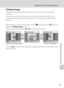 Page 11199
Playback Options: The Playback Menu
Shooting, Playback, and Setup Menus
f Rotate Image
Change the orientation of pictures played back in the camera’s monitor after 
shooting.
Pictures can be rotated 90° clockwise or counterclockwise. Pictures that were 
recorded in the portrait (vertical) orientation can be rotated up to 180° in either 
direction. 
Select a picture in the picture selection screen (A96), and press the k button to 
display the Rotate image screen.
Press the rotary multi selector J or K...