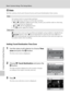 Page 116104
Basic Camera Setup: The Setup Menu
Shooting, Playback, and Setup Menus
d Date
Set the camera clock and choose home and travel destination time zones.
Setting Travel Destination Time Zone
1Use the rotary multi selector to choose Time 
zone and press the k button.
The time zone menu is displayed.
2Choose x Travel destination and press the 
k button.
The date and time displayed on the monitor changes 
according to the region currently selected.
3Press K.
The time zone selection screen is displayed....