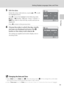 Page 3119
Setting Display Language, Date, and Time
First Steps
5Edit the date.
Rotate the rotary multi selector, or press H or I, to edit 
the highlighted item.
Press 
K to move the highlight in the following order. 
D (day) ➝ M (month) ➝ Y (year) ➝ hour ➝ minute ➝ 
DMY (the order in which the day, month, and year are 
displayed)
Press 
J to return to the previous item.
6Choose the order in which the day, month, 
and year are displayed and press the k 
button or the rotary multi selector 
K.
The settings are...