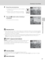 Page 59
47
Shooting in Scene Mode
Shooting Suited for the Scenes
4Shoot the second picture.
•Compose the next picture so that it overlaps 
the first picture.
• Repeat until you have taken the necessary 
number of pictures to complete the image.
5Press the  k button when shooting is 
completed.
• The camera returns to step 2.
BPanorama Assist
• Flash mode, self-timer, macro mode and exposure compensation settings cannot be adjusted after 
the first picture is taken. Pictures cannot be  deleted, nor can zoom or...